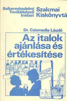 Dr. Csizmadia László: Az italok ajánlása és értékesítése