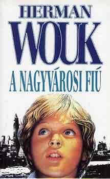 Herman Wouk: A nagyvárosi fiú