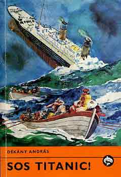 Dékány András: SOS Titanic!