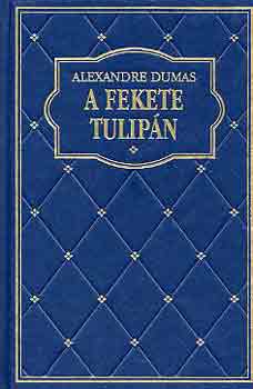 Alexandre Dumas: A fekete tulipán