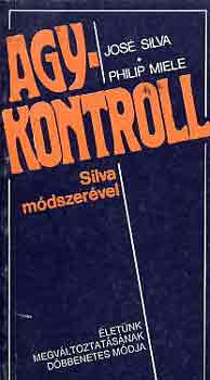 Silva,José-Miele,Philip: Agykontroll Silva módszerével