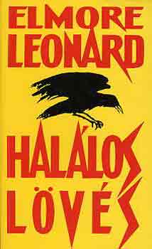 Elmore Leonard: Halálos lövés