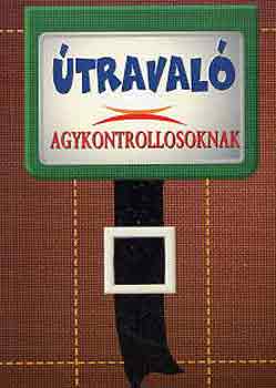 Dr. Domján László-Sólyom Ildikó (szerk.): Útravaló agykontrollosoknak