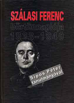 : Szálasi Ferenc börtönnaplója 1938-1940