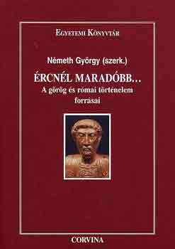 Németh György (szerk.): Ércnél maradóbb... (a görög és római történelem forrásai)