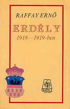 Raffay Ernő: Erdély 1918-1919-ben