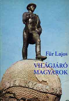 Für Lajos: Világjáró magyarok