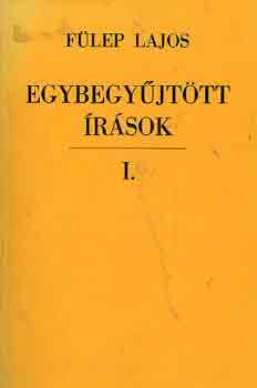 Fülep Lajos: Egybegyűjtött írások I.