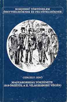 Gergely Jenő: Magyarország története 1919 őszétől a II. világháború végéig