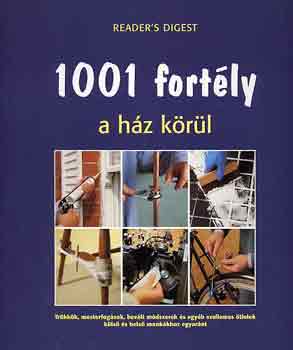 Reader\'s Digest Kiadó Kft.: 1001 fortély a ház körül