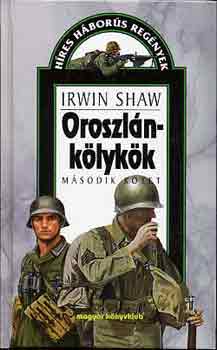 Irwin Shaw: Oroszlánkölykök I-II.