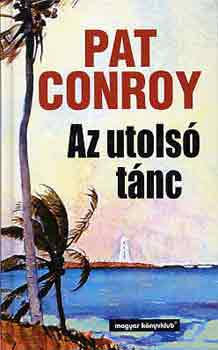 Pat Conroy: Az utolsó tánc