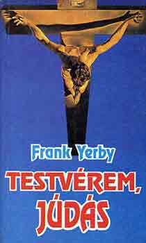 Frank Yerby: Testvérem, Júdás