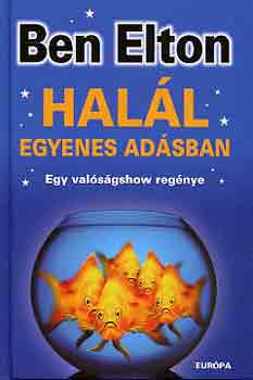 Ben Elton: Halál egyenes adásban (egy valóságshow regénye)