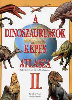 : A dinoszauruszok képes atlasza II.