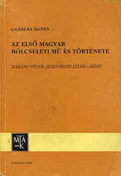 Gyárfás Ágnes: Az első magyar bölcseleti mű és története (Bárány Péter: jelenséges..)