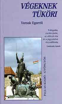 Lisztóczky László: Végeknek tüköri (Versek Egerről)