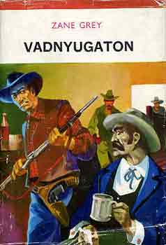 Zane Grey: Vadnyugaton