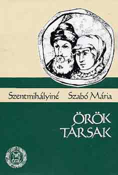 Szentmihályiné Szabó Mária: Örök társak