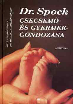 Spock B. Dr.-Rothenberg B.M.Dr: Dr. Spock csecsemő- és gyermekgondozása