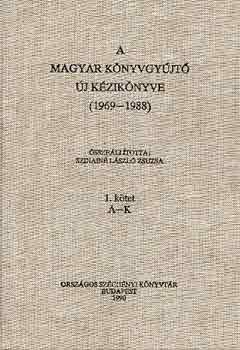 Szinainé László Zsuzsa (szer.): A Magyar Könyvgyűjtő új kézikönyve (1969-1988)  1., 2-3., kötet I-II.