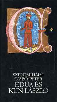 Szentmihályi Szabó Péter: Édua és Kun László