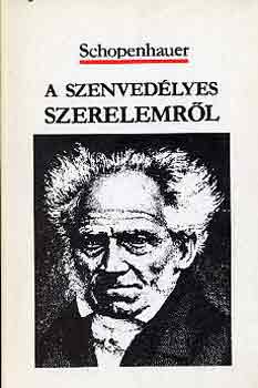 Arthur Schopenhauer: A szenvedélyes szerelemről