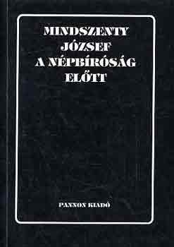 Békés Gellért-Dr. Varga László: Mindszenty József a népbíróság előtt