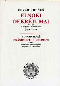 : Edvard Benes elnöki dekrétumai - Avagy a magyarok és a németek jogfosztása 