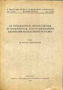 R. Hutás Magdolna: Az ételkészítés műveleteinek és eszközeinek nyelvi kifejezései...