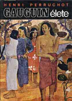 Henri Perruchot: Gauguin élete