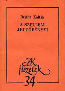 Bertha Zoltán: A szellem jelzőfényei