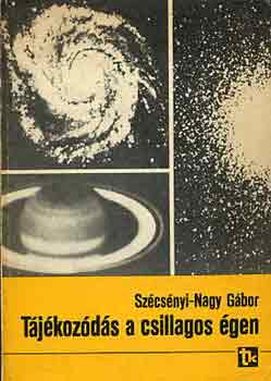 Szécsényi-Nagy Gábor: Tájékozódás a csillagos égen