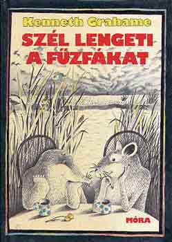 Kenneth Grahame: Szél lengeti a fűzfákat