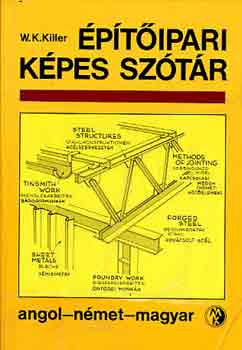 W. K. Killer: Építőipari képes szótár /angol-német-magyar/