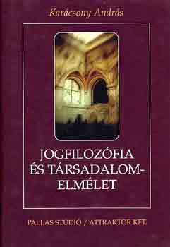 Karácsony András: Jogfilozófia és társadalomelmélet