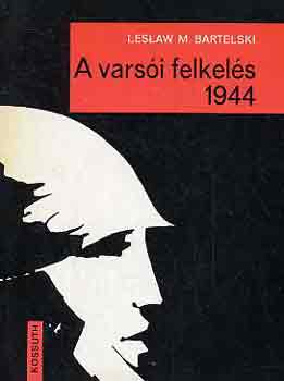 Leslaw M. Bartelski: A varsói felkelés 1944