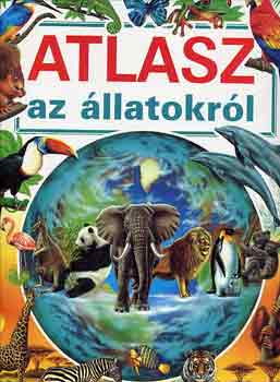 Laure Cambounac: Atlasz az állatokról