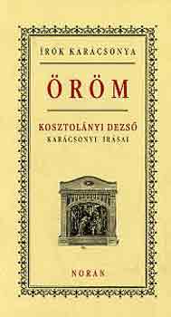 Kosztolányi Dezső: Öröm (Kosztolányi Dezső karácsonyi írásai)