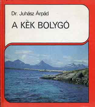 Dr. Juhász Árpád: A kék bolygó