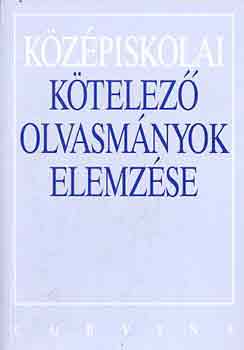 Kelecsényi-Osztovics-Turcsányi: Középiskolai kötelező olvasmányok elemzése