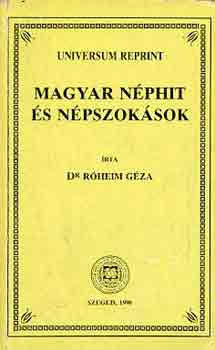 Dr. Róheim Géza: Magyar néphit és népszokások