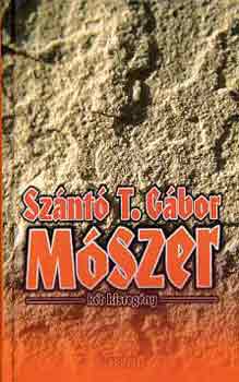 Szántó T. Gábor: Mószer \(két kisregény)