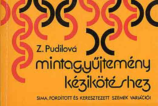 Z. Pudilová: Mintagyűjtemény kézikötéshez