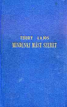 Thury Lajos: Mindenki mást szeret