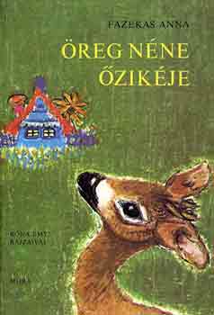 Fazekas Anna: Öreg néne őzikéje