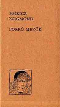 Móricz Zsigmond: Forró mezők