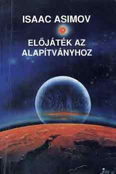 Isaac Asimov: Előjáték az Alapítványhoz