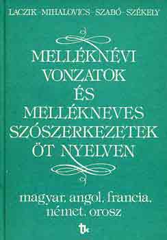 Laczik-Mihalovics-Szabó-Székel: Melléknévi vonzatok és mellékneves szószerkezetek öt nyelven