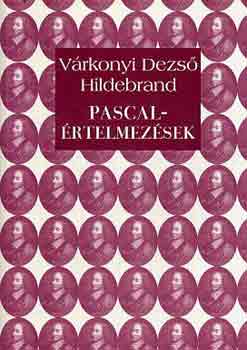 Várkonyi Dezső Hildebrand: Pascal-értelmezések